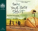 Take Your Best Shot (Library Edition): Do Something Bigger Than Yourself