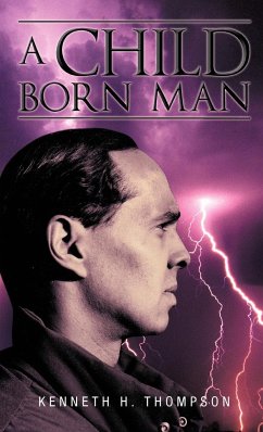 A Child Born Man - Thompson, Kenneth H.