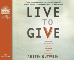 Live to Give (Library Edition): Let God Turn Your Talents Into Miracles - Gutwein, Austin