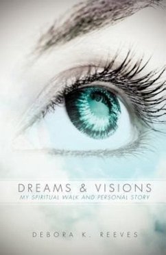Dreams and Visions - Reeves, Debora K.