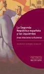 La segunda república Española y las izquierdas: Unas relaciones turbulentas