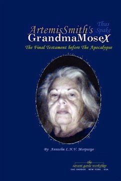 ArtemisSmith's GrandmaMoseX - Morpurgo, Annselm L. N. V.; Artemissmith, Annselmlnvm; Smith, Artemis