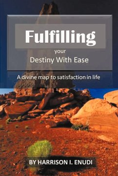 Fulfilling Your Destiny with Ease - Enudi, Harrison I.