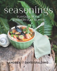 Seasonings: Flavours of the Southern Gulf Islands - Spalding, Andrea; Spalding, David