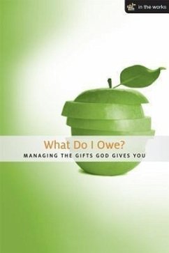 What Do I Owe?: Managing the Gifts God Gives You - Bouma, Rolf