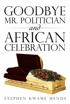 Goodbye Mr. Politician and African Celebration