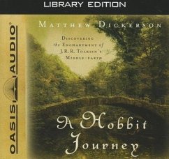 A Hobbit Journey (Library Edition): Discovering the Enchantment of J. R. R. Tolkien's Middle-Earth - Dickerson, Matthew