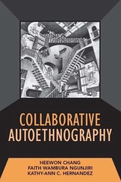 Collaborative Autoethnography - Chang, Heewon; Ngunjiri, Faith; Hernandez, Kathy-Ann C