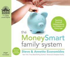 The MoneySmart Family System: Teaching Financial Independence to Children of Every Age - Economides, Steve; Economides, Annette