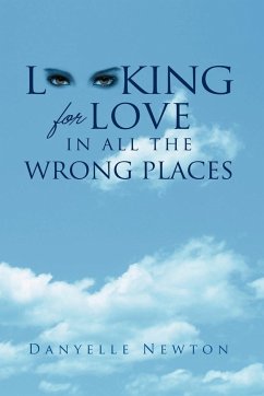 Looking For Love In All The Wrong Places - Newton, Danyelle