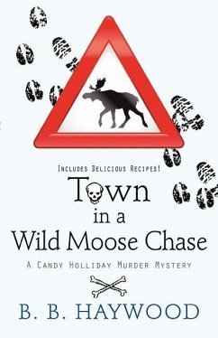 Town in a Wild Moose Chase - Haywood, B. B.