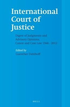 International Court of Justice, Digest of Judgments and Advisory Opinions, Canon and Case Law 1946 - 2012 (2 Vols.)