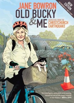 Old Bucky & Me: Dispatches from the Christchurch Earthquake - Bowron, Jane