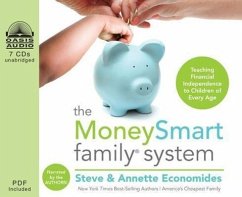 The Moneysmart Family System (Library Edition): Teaching Financial Independence to Children of Every Age - Economides, Steve; Economides, Annette