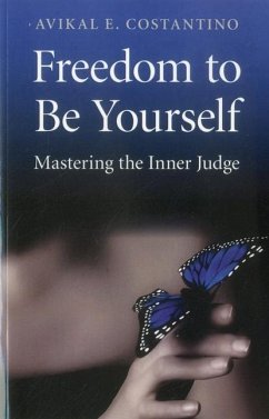Freedom to Be Yourself - Mastering the Inner Judge - Costantino, Avikal