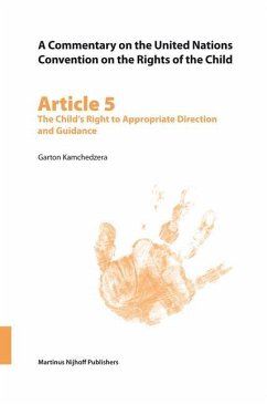 A Commentary on the United Nations Convention on the Rights of the Child, Article 5: The Child's Right to Appropriate Direction and Guidance - Kamchedzera, Garton