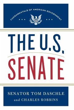 The U.S. Senate - Daschle, Tom; Robbins, Charles; Daschle, Thomas