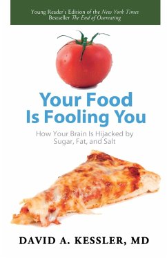 Your Food Is Fooling You - Kessler, David A.