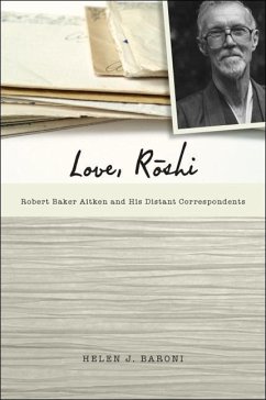 Love, Roshi: Robert Baker Aitken and His Distant Correspondents - Baroni, Helen J.