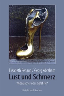 Lust und Schmerz - Renaud, Elisabeth;Abraham, Georg