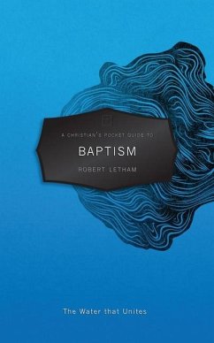 A Christian's Pocket Guide to Baptism - Letham, Robert