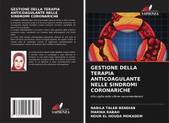 GESTIONE DELLA TERAPIA ANTICOAGULANTE NELLE SINDROMI CORONARICHE - TALEB BENDIAB, NABILA;Rabah, Marwa;Mokadem, Nour El Houda