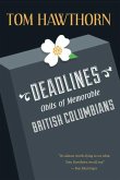 Deadlines: Obits of Memorable British Columbians
