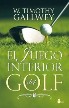 El Juego Interior del Golf = The Inner Game of Golf - Gallwey, W. Timothy