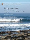 Being an Islander: Production and Identity at Quoygrew, Orkney, Ad 900-1600