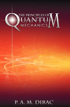 The Principles of Quantum Mechanics - Dirac, P. A. M.