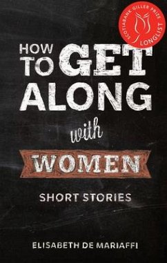 How to Get Along with Women: Short Stories - De Mariaffi, Elisabeth
