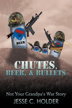 Chutes, Beer, & Bullets - Holder, Jesse C.