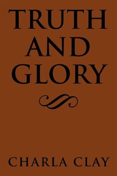 Truth and Glory - Clay, Charla