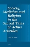 Society, Medicine and Religion in the Sacred Tales of Aelius Aristides