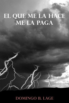 El Que Me La Hace Me La Paga - Lage, Domingo B.