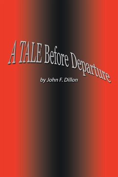 A Tale Before Departure - Dillon, John F.