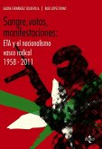 Sangre, votos, manifestaciones : ETA y el nacionalismo vasco radical, 1958-2011