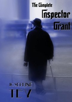 The Complete Inspector Grant (Unabridged) - The Man in the Queue, a Shilling for Candles, to Love and Be Wise, the Daughter of Time, the Singing Sands