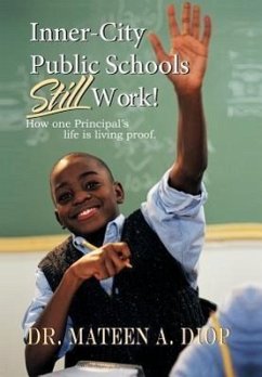 Inner City Public Schools Still Work - Diop, Mateen A.