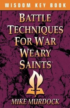 Battle Techniques For War Weary Saints - Murdock, Mike