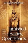 Tarnished Haloes, Open Hearts: A Story of Finding and Giving Acceptance