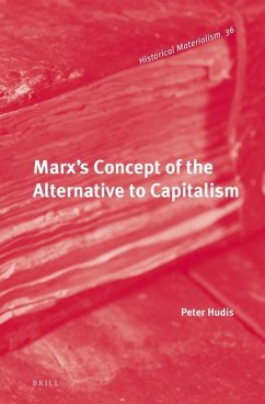 Marx's Concept of the Alternative to Capitalism - Hudis, Peter