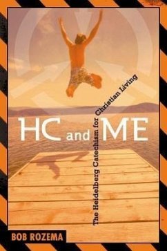 HC and Me, Year 1: The Heidelberg Catechism for Christian Living - Rozema, Bob