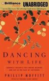 Dancing with Life: Buddhist Insights for Finding Meaning and Joy in the Face of Suffering