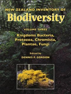 New Zealand Inventory of Biodiversity: Vol. 3: Kingdoms Bacteria, Protozoa, Chromista, Plantae, Fungi Volume 3