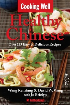 Healthy Chinese: Over 125 Easy & Delicious Recipes - Wang, David; Renxiang, Wang; Brielyn, Jo