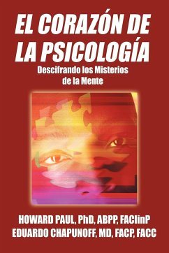 El Corazon de La Psicologia - Paul Abpp Faclinp, Howard; Chapunoff MD Facp Facc, Eduardo
