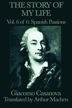 The Story of My Life Vol. 6 Spanish Passions - Casanova, Giacomo