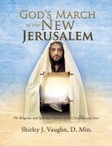 God's March to the New Jerusalem: The Religious and Spiritual History of the Christians and Jews