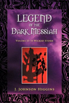 Legend of the Dark Messiah - Higgins, J. Johnson